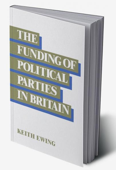 The Funding of Political Parties in Britain