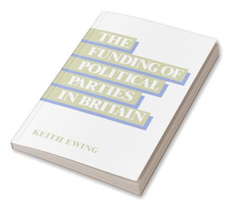 The Funding of Political Parties in Britain