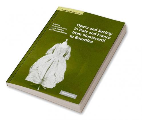 Opera and Society in Italy and France from Monteverdi to Bourdieu