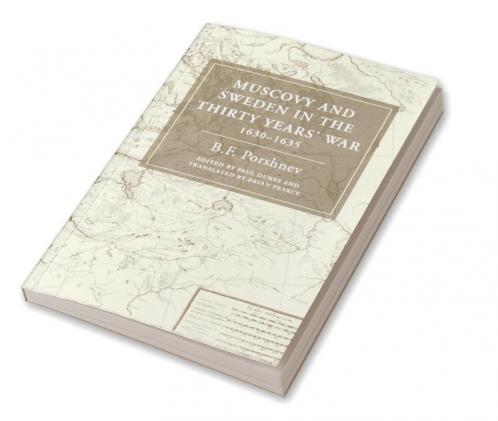 Muscovy and Sweden in the Thirty Years' War 1630 1635