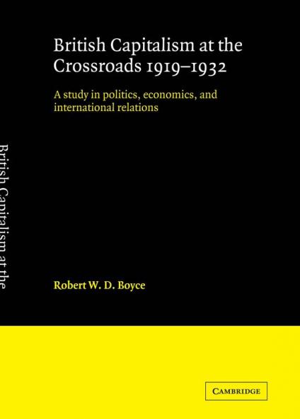 British Capitalism at the Crossroads 1919 1932