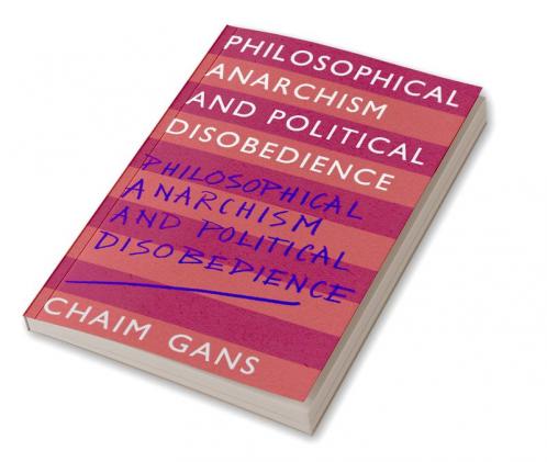 Philosophical Anarchism and Political Disobedience
