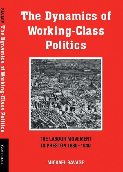 The Dynamics of Working-Class Politics