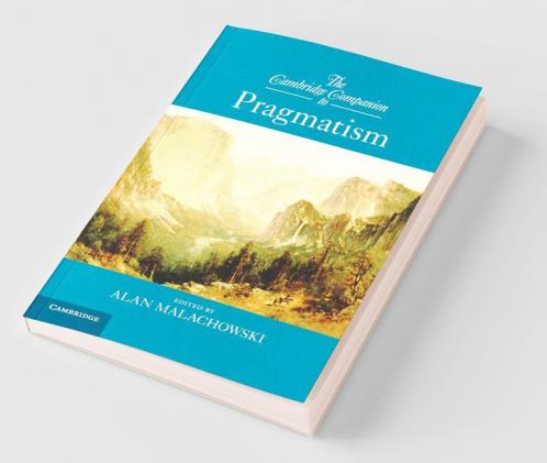 The Cambridge Companion to Pragmatism