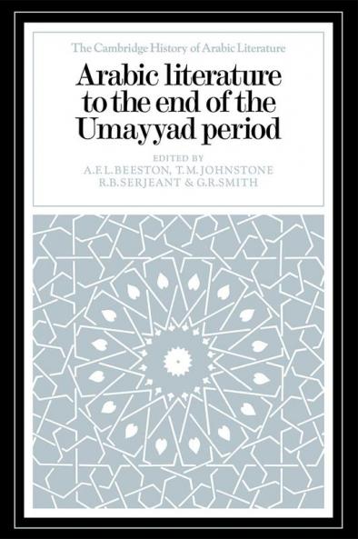 Arabic Literature to the End of the Umayyad Period