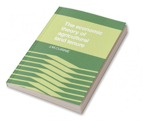 The Economic Theory of Agricultural Land Tenure
