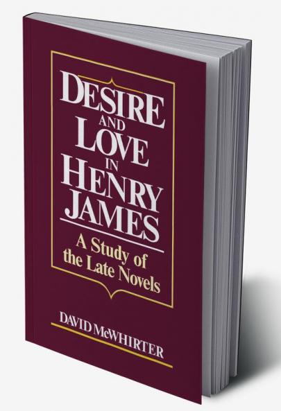 Desire and Love in Henry James