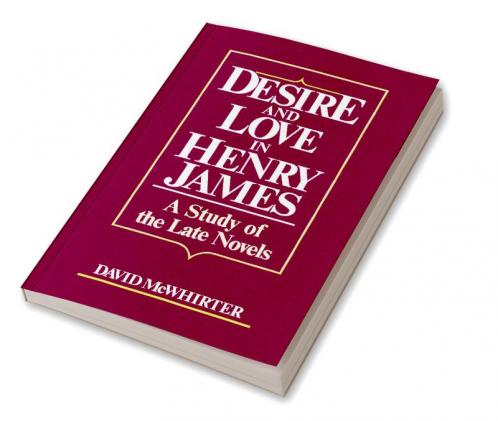 Desire and Love in Henry James
