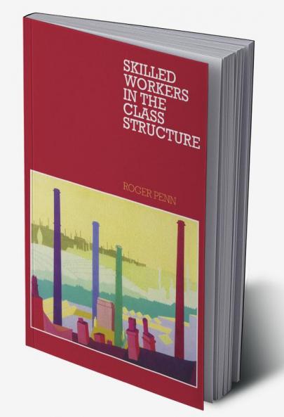 Skilled Workers in the Class Structure