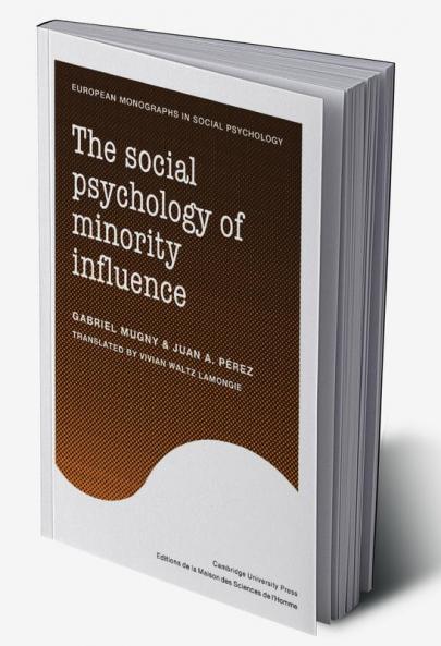 The Social Psychology of Minority Influence