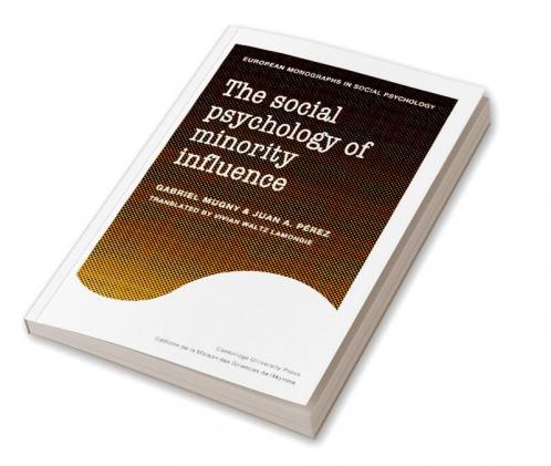 The Social Psychology of Minority Influence