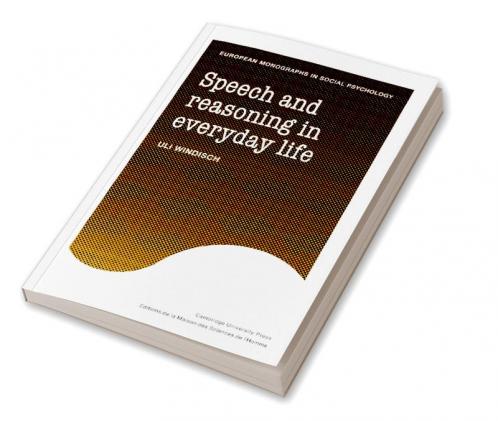 Speech and Reasoning in Everyday Life