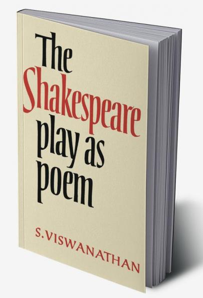 The Shakespeare Play as Poem
