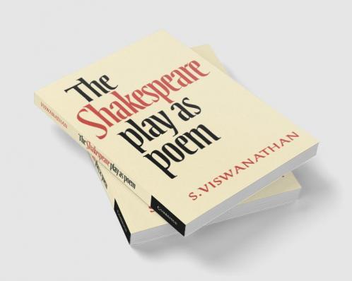The Shakespeare Play as Poem