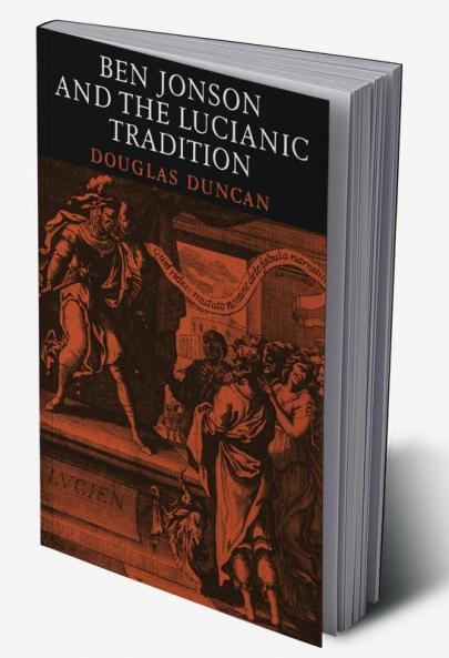 Ben Jonson and the Lucianic Tradition