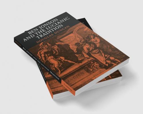 Ben Jonson and the Lucianic Tradition