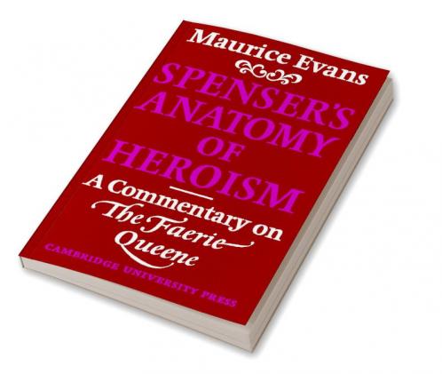 Spenser's Anatomy of Heroism