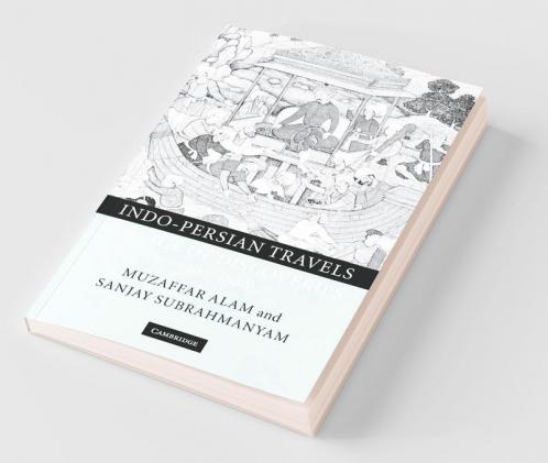 Indo-Persian Travels in the Age of Discoveries 1400-1800