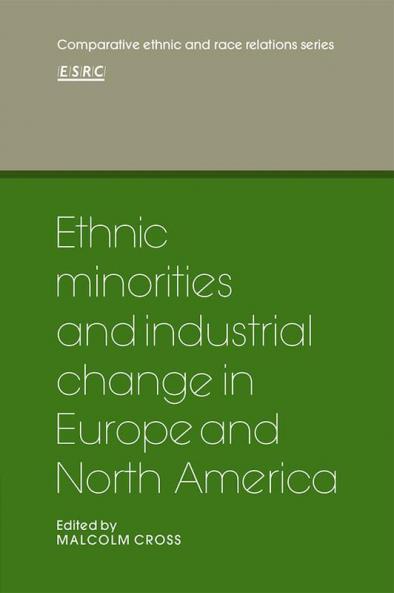 Ethnic Minorities and Industrial Change in Europe and North America