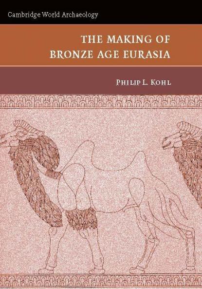 The Making of Bronze Age Eurasia