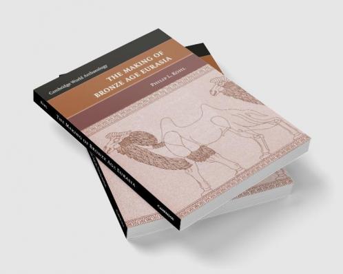 The Making of Bronze Age Eurasia