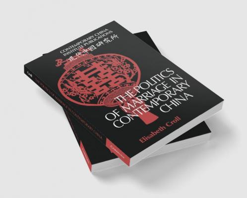 The Politics of Marriage in Contemporary China