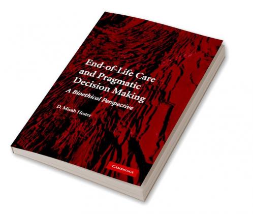 End-Of-Life Care and Pragmatic Decision Making