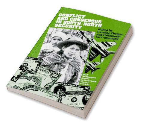 Conflict and Consensus in South/North Security