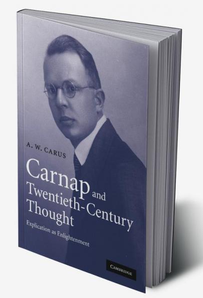 Carnap and Twentieth-Century Thought
