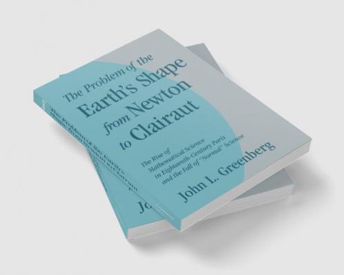 The Problem of the Earth's Shape from Newton to Clairaut