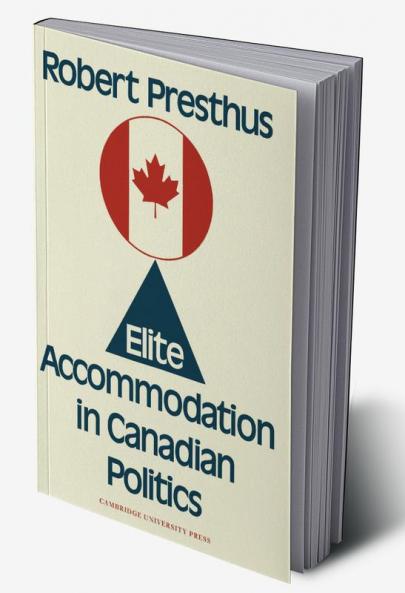 Elite Accommodation in Canadian Politics