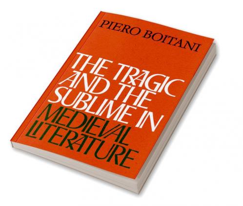 The Tragic and the Sublime in Medieval Literature