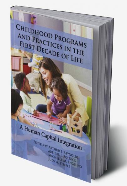 Childhood Programs and Practices in the First Decade of Life