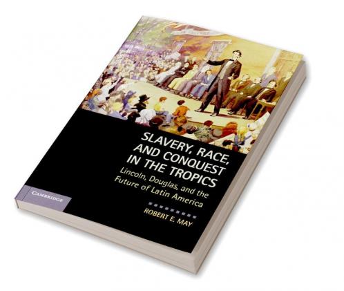 Slavery Race and Conquest in the Tropics