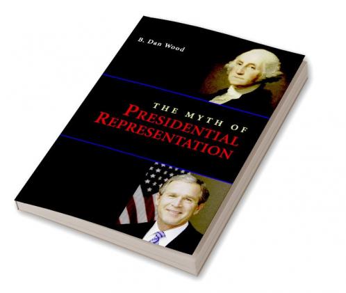 The Myth of Presidential Representation