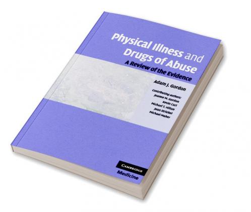 Physical Illness and Drugs of Abuse