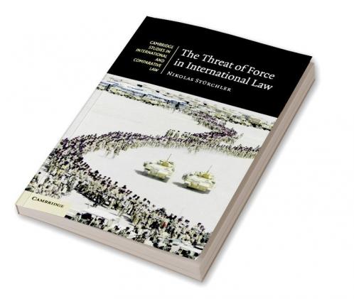 The Threat of Force in International Law