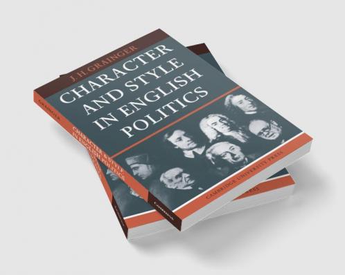 Character and Style in English Politics