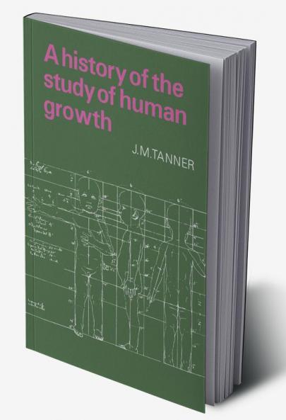 A History of the Study of Human Growth