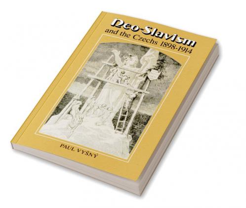 Neo-Slavism and the Czechs 1898 1914