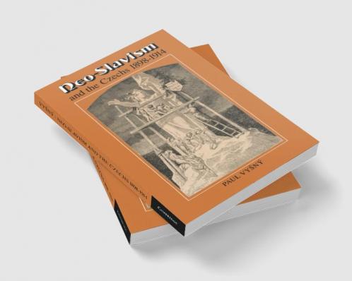 Neo-Slavism and the Czechs 1898 1914