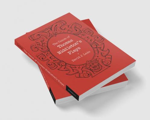 The Canon of Thomas Middleton's Plays