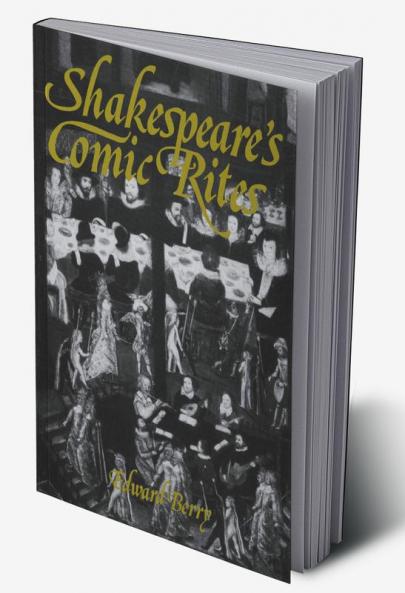 Shakespeare's Comic Rites