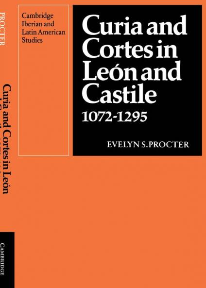 Curia and Cortes in Leon and Castile 1072 1295