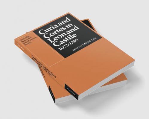 Curia and Cortes in Leon and Castile 1072 1295