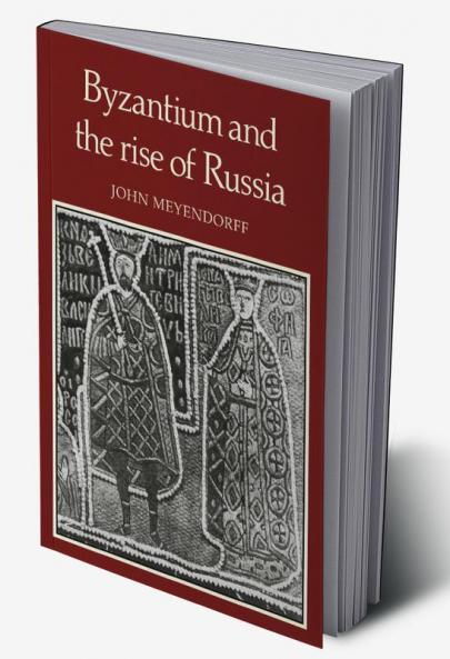 Byzantium and the Rise of Russia