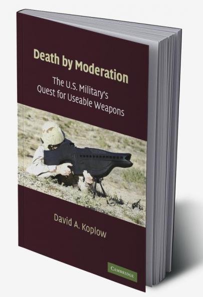 The U.S. Military's Quest for Useable Weapons