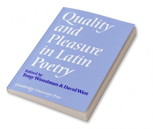 Quality and Pleasure in Latin Poetry