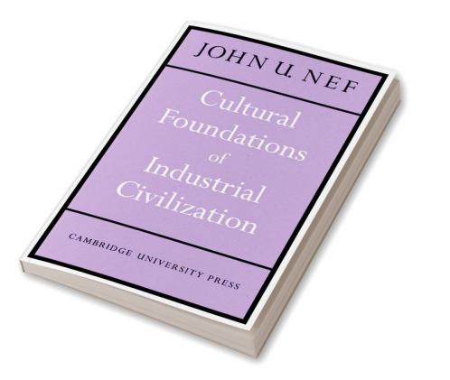 Cultural Foundations of Industrial Civilization
