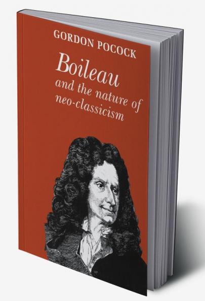 Boileau and the Nature of Neoclassicism